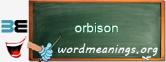 WordMeaning blackboard for orbison